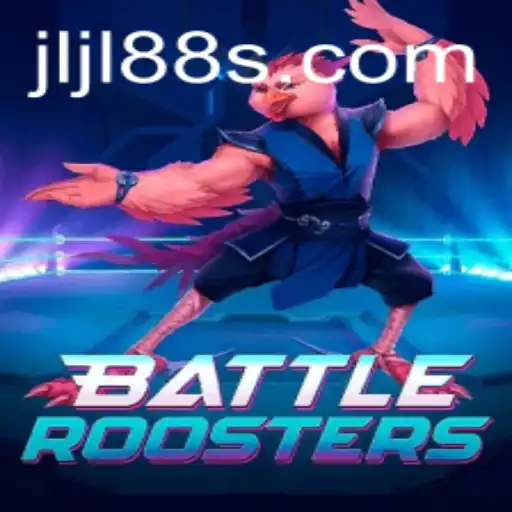 Explore the Thrilling World of BattleRoosters with JLJL88
